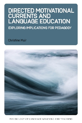 Directed Motivational Currents and Language Education: Exploring Implications for Pedagogy book