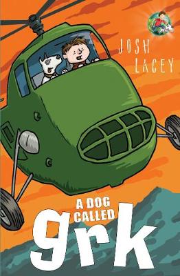 A Dog Called Grk by Josh Lacey