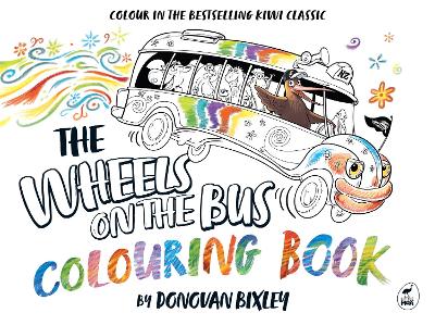 The The Wheels on the Bus Colouring Book by Donovan Bixley