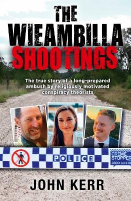 The Wieambilla Shootings: The True Story of a Long-Prepared Ambush by Religiously Motiveted Conspiracy Theorists book