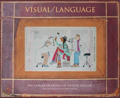 Visual/Language: The Ledger Drawings of Dwayne Wilcox book