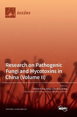 Research on Pathogenic Fungi and Mycotoxins in China (Volume II) by Shihua Wang