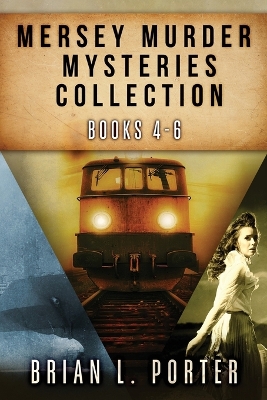 Mersey Murder Mysteries Collection - Books 4-6 by Brian L Porter