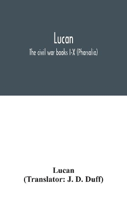 Lucan: The civil war books I-X (Pharsalia) book