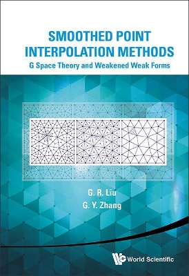 Smoothed Point Interpolation Methods: G Space Theory And Weakened Weak Forms book