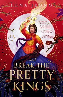 And Break the Pretty Kings (The Sacred Bone, Book 1) by Lena Jeong
