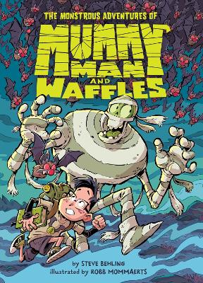 The Monstrous Adventures of Mummy Man and Waffles! book
