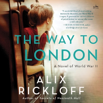 The The Way to London: A Novel of World War II by Alix Rickloff