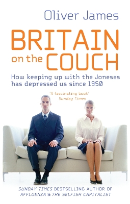 Britain On The Couch by Oliver James