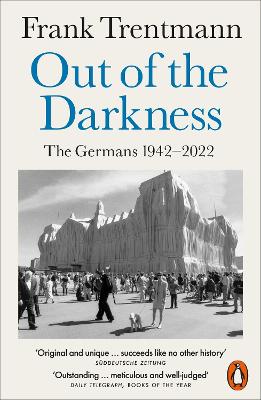 Out of the Darkness: The Germans, 1942-2022 by Frank Trentmann