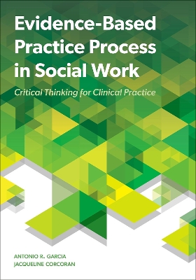 Evidence-Based Practice Process in Social Work: Critical Thinking for Clinical Practice book