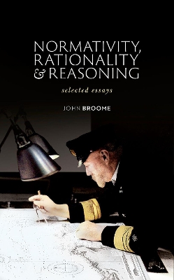 Normativity, Rationality and Reasoning: Selected Essays book