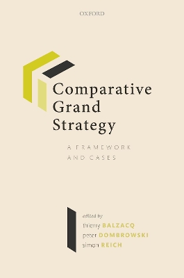 Comparative Grand Strategy: A Framework and Cases by Thierry Balzacq
