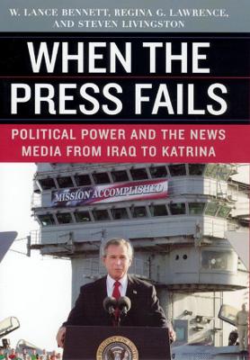 When the Press Fails by W. Lance Bennett