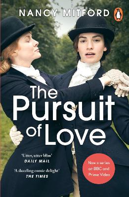 The Pursuit of Love: Now a major series on BBC and Prime Video directed by Emily Mortimer and starring Lily James and Andrew Scott book