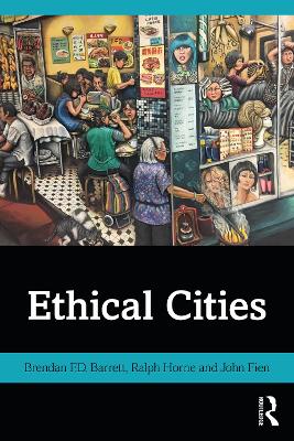 Ethical Cities by Brendan F.D. Barrett