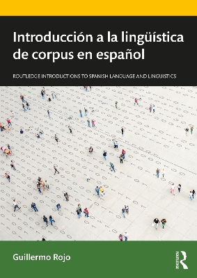 Introducción a la lingüística de corpus en español by Guillermo Rojo