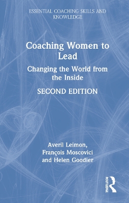 Coaching Women to Lead: Changing the World from the Inside by Averil Leimon