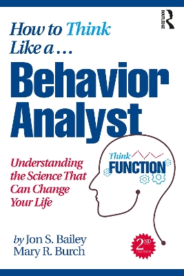 How to Think Like a Behavior Analyst: Understanding the Science That Can Change Your Life book