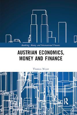 Austrian Economics, Money and Finance book