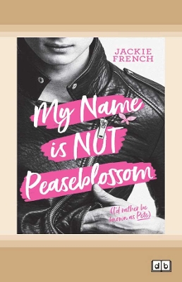 My Name Is Not Peaseblossom by Jackie French