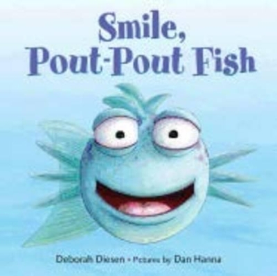 Smile, Pout-Pout Fish by Deborah Diesen