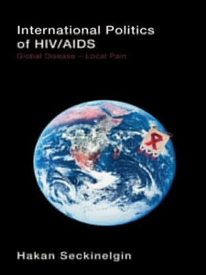 The International Politics of HIV/AIDS by Hakan Seckinelgin