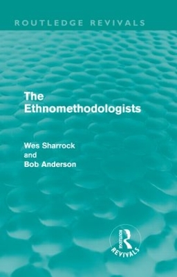 The Ethnomethodologists by W.W. Sharrock