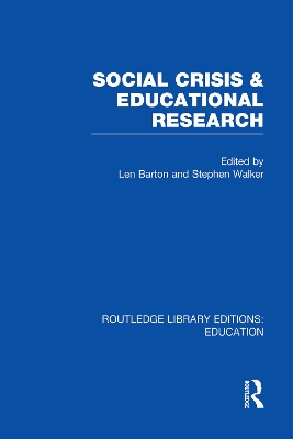 Social Crisis and Educational Research (RLE Edu L) by Len Barton