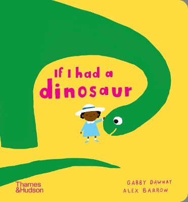 If I had a dinosaur by Gabby Dawnay
