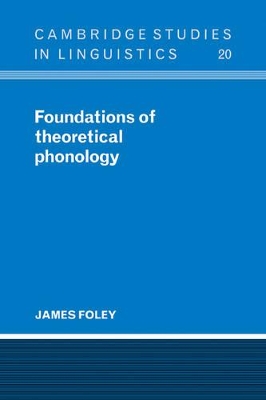 Foundations of Theoretical Phonology by James Foley