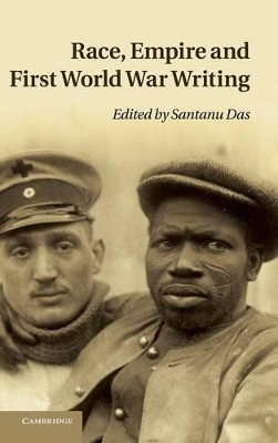 Race, Empire and First World War Writing by Santanu Das