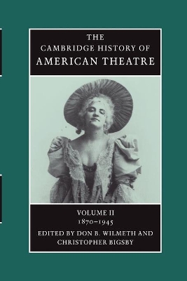 The The Cambridge History of American Theatre by Don B. Wilmeth