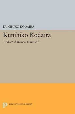 Kunihiko Kodaira, Volume I by Kunihiko Kodaira