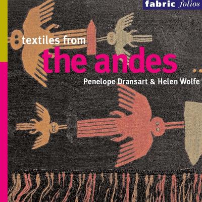 Textiles of the Andes (Fabric Folios) by Penelope Dransart