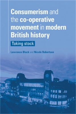 Consumerism and the Co-Operative Movement in Modern British History book