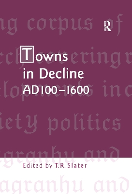 Towns in Decline, AD 100-1600 book
