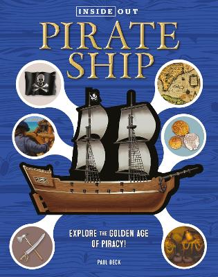 Inside Out Pirate Ship: Explore the Golden Age of Piracy! book