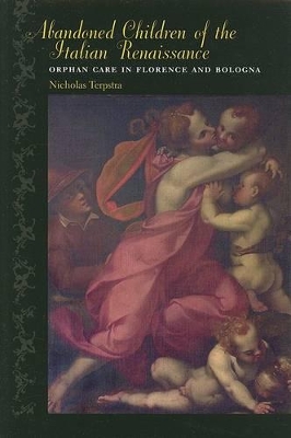 Abandoned Children of the Italian Renaissance by Nicholas Terpstra