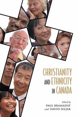 Christianity and Ethnicity in Canada by Paul Bramadat