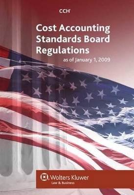 Cost Accounting Standards Board Regulations as of January 1, 2009 book