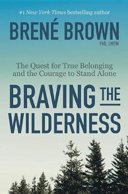 Braving the Wilderness by PhD Lmsw Brene Brown