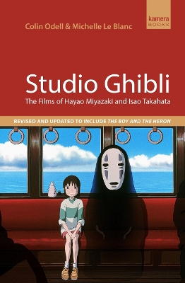 Studio Ghibli: The films of Hayao Miyazaki and Isao Takahata by Michelle Le Blanc