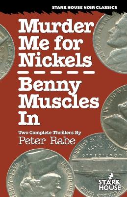 Murder Me for Nickels / Benny Muscles in book
