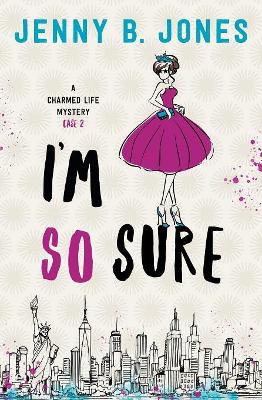 I'm So Sure: A Charmed Life Mystery book