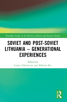 Soviet and Post-Soviet Lithuania – Generational Experiences by Laima Zilinskiene