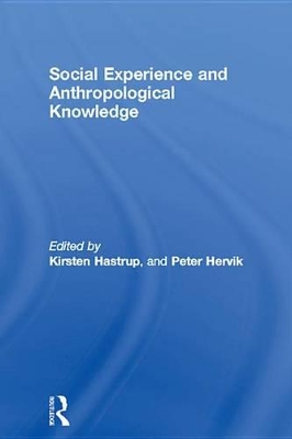 Social Experience and Anthropological Knowledge by Kirsten Hastrup