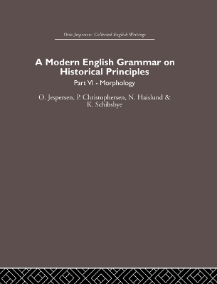 A Modern English Grammar on Historical Principles: Volume 6 by Otto Jespersen