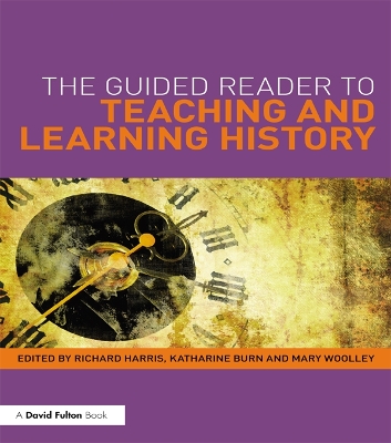 The The Guided Reader to Teaching and Learning History by Richard Harris