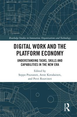 Digital Work and the Platform Economy: Understanding Tasks, Skills and Capabilities in the New Era book